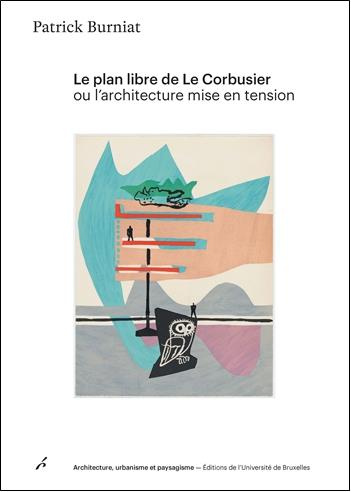 Le plan libre de Le Corbusier ou l'architecture mise en tension