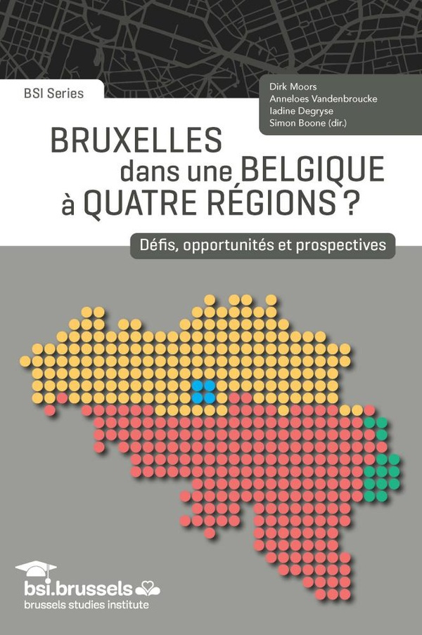 Bruxelles dans une Belgique à quatre régions ? Défis, opportunités et prospectives