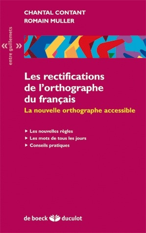 Les rectifications de l'orthographe du français. La nouvelle orthographe accessible
