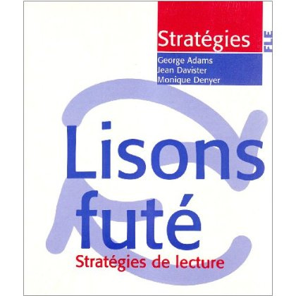 LISONS FUTE STRATEGIES DE LECTURE FRANCAIS LANGUE ETRANGERE