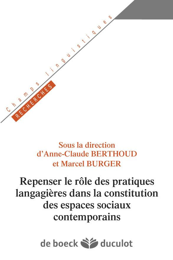Repenser le rôle des pratiques langagières dans la constitution des espaces sociaux contemporains