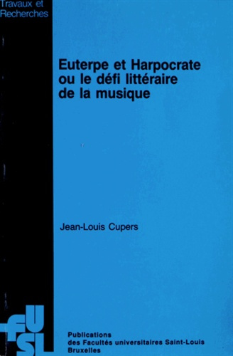 EUTERPE ET HARPOCRATE OU LE DEFI LITTERAIRE DE LA MUSIQUE