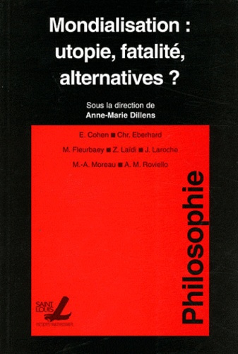 MONDIALISATION : UTOPIE FATALITE ALTERNATIVES ?