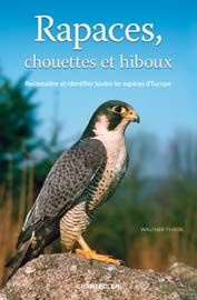 Rapaces, chouettes et hiboux. Reconnaître et identifier toutes les espèces d'Europe