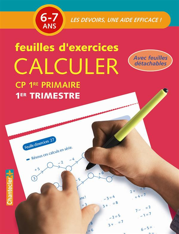 Calculer CP 6-7 ans. Feuilles d'exercices 1er trimestre