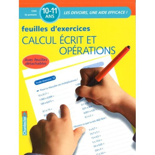 Calcul écrit et opérations. Feuilles d'exercices 10-11 ans