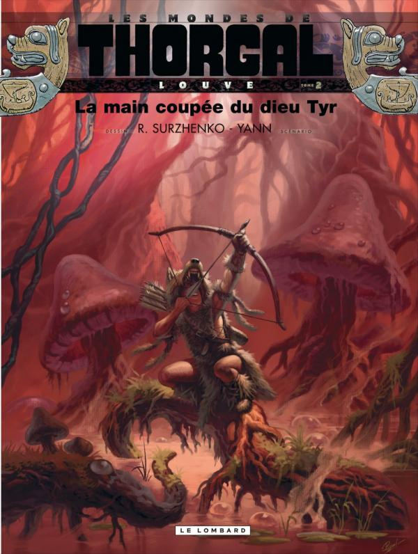 Les Mondes de Thorgal : Louve Tome 2 : La main coupée du Dieu Tyr