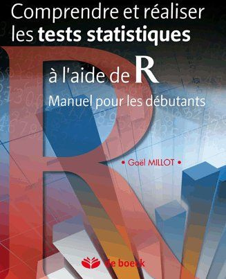 Comprendre et réaliser les tests statistiques à l'aide de R. Manuel pour les débutants