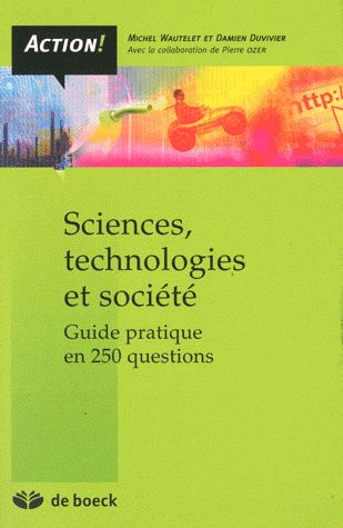 SCIENCES, TECHNOLOGIES ET SOCIETE GUIDE PRATIQUE EN 250 QUESTIONS
