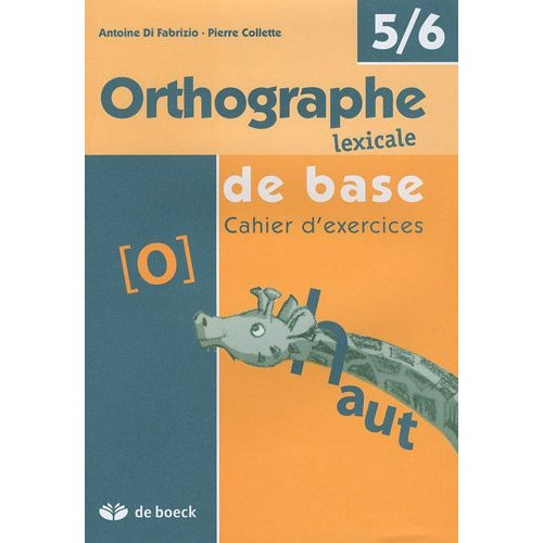 Orthographe lexical de base. Cahier d'exercices, 5/6