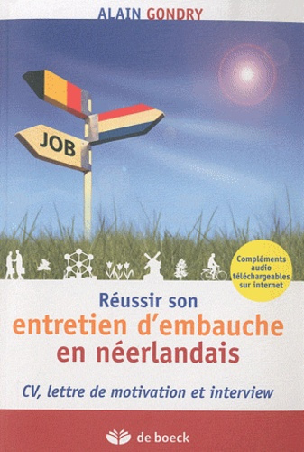 Réussir son entretien d'embauche en Néerlandais. CV, lettre de motivation et interview
