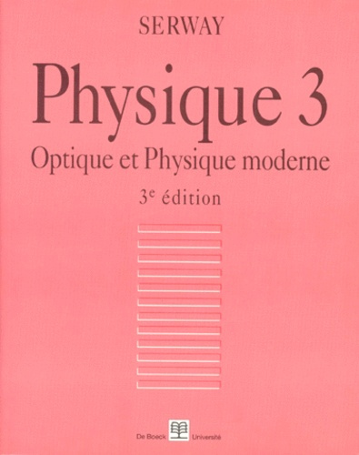 PHYSIQUE. Tome 3, Optique et physique moderne, 3ème édition