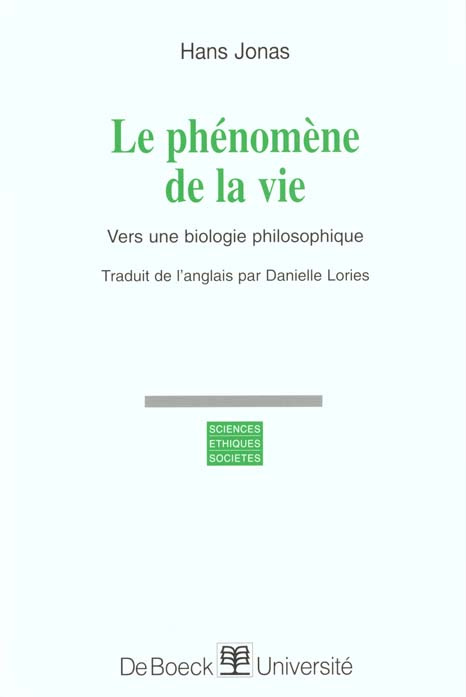 Le phénomène de la vie. Vers une biologie philosophique