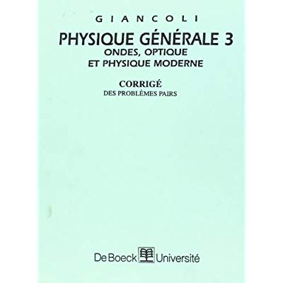 Physique Générale. Tome 3, Ondes, optique et physique moderne, Corrigé des problèmes pairs