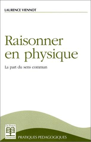 RAISONNER EN PHYSIQUE. La part du sens commun