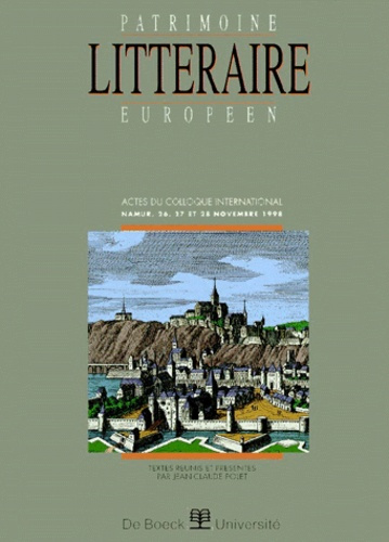 Patrimoine littéraire européen. Actes du colloque international, Namur, 26, 27 et 28 novembre 1998
