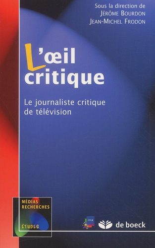 L'oeil critique. Le journaliste critique de télévision