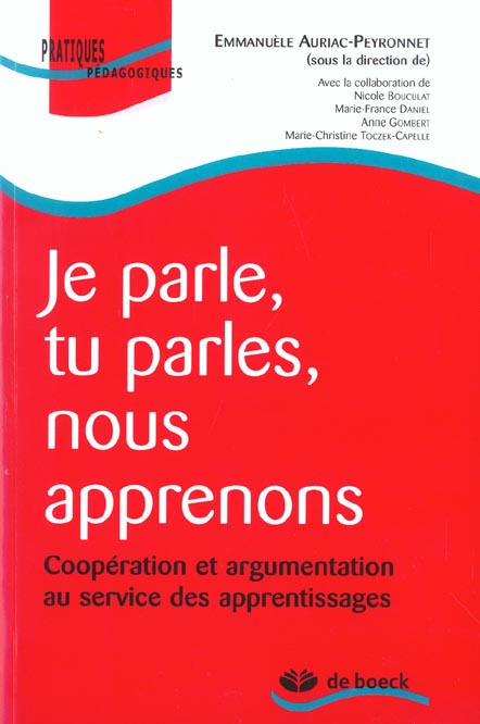 Je parle, tu parles, nous apprenons. Coopération et argumentation au service des apprentissages