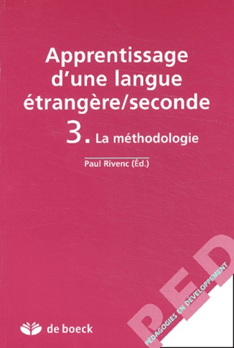 Apprentissage d'une langue étrangère/seconde. Tome 3, La méthodologie