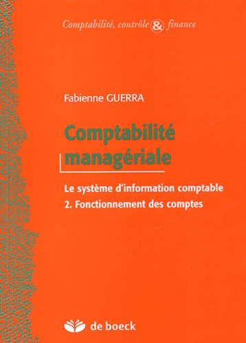 Comptabilité managériale. Le système d'information comptable, Volume 2, Fonctionnement des comptes