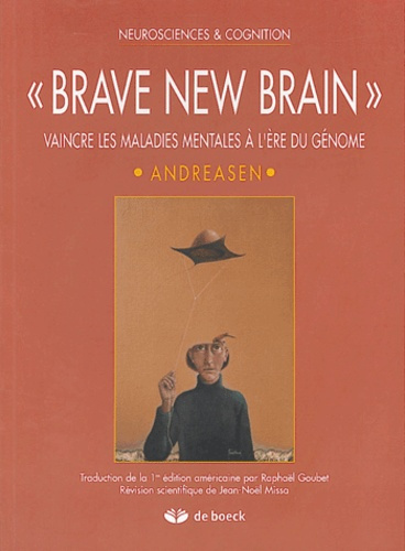 Brave new brain. Vaincre les maladies mentales à l'ère du génome