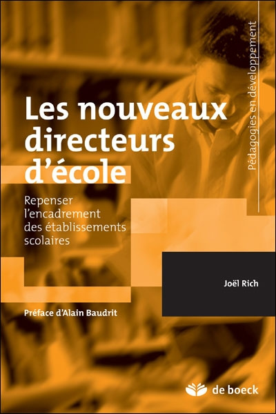 Les nouveaux directeurs d'école. Repenser l'encadrement des établissements scolaires