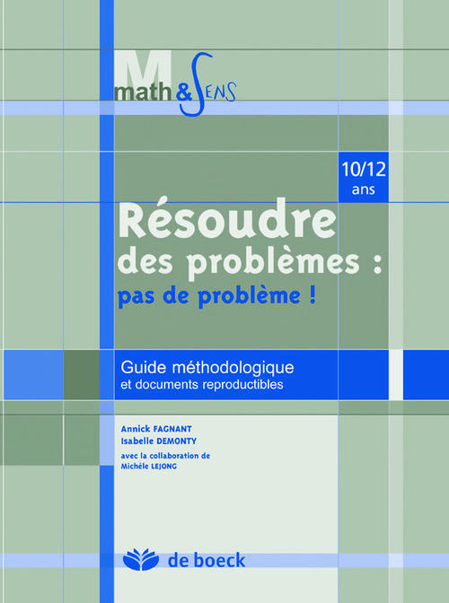 Résoudre des problèmes : pas de problème. 10-12 ans / 10/12 ans - Guide méthodologique et documents