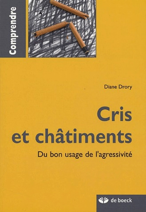 Cris et châtiments. Du bon usage de l'agressivité