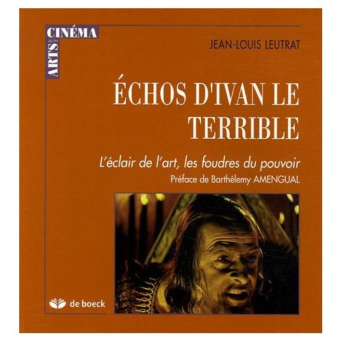 Echos d'Ivan le Terrible. L'éclair de l'art, les foudres du pouvoir