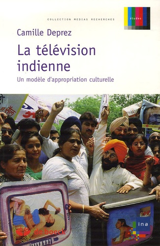 La télévision indienne. Un modèle d'appropriation culturelle