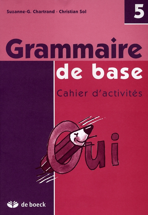 GRAMMAIRE DE BASE, CAHIER D'ACTIVITES  5 EME