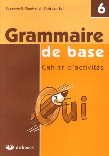 GRAMMAIRE DE BASE, CAHIER D'ACTIVITES  6 EME