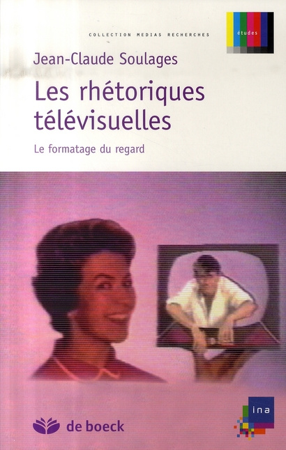 Les rhétoriques télévisuelles. Le formatage du regard