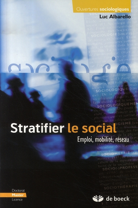 Stratifier le social. Emploi, mobilité, réseau