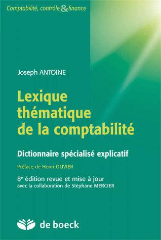 Lexique thématique de la comptabilité. Dictionnaire spécialisé explicatif, 8e édition revue et corri