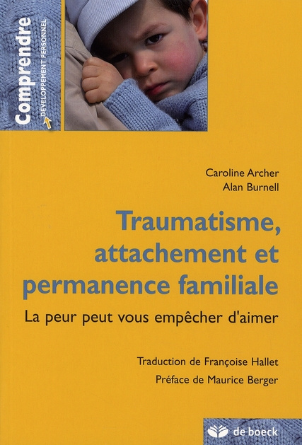 Traumatisme, attachement et permanence familiale. La peur peut vous empêcher d'aimer