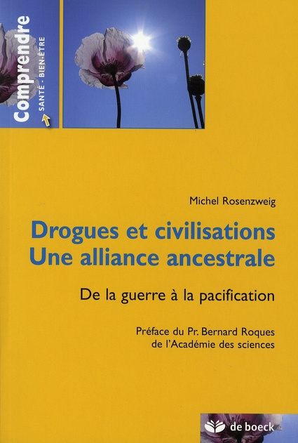 Drogues et civilisations, une alliance ancestrale. De la guerre à la pacification