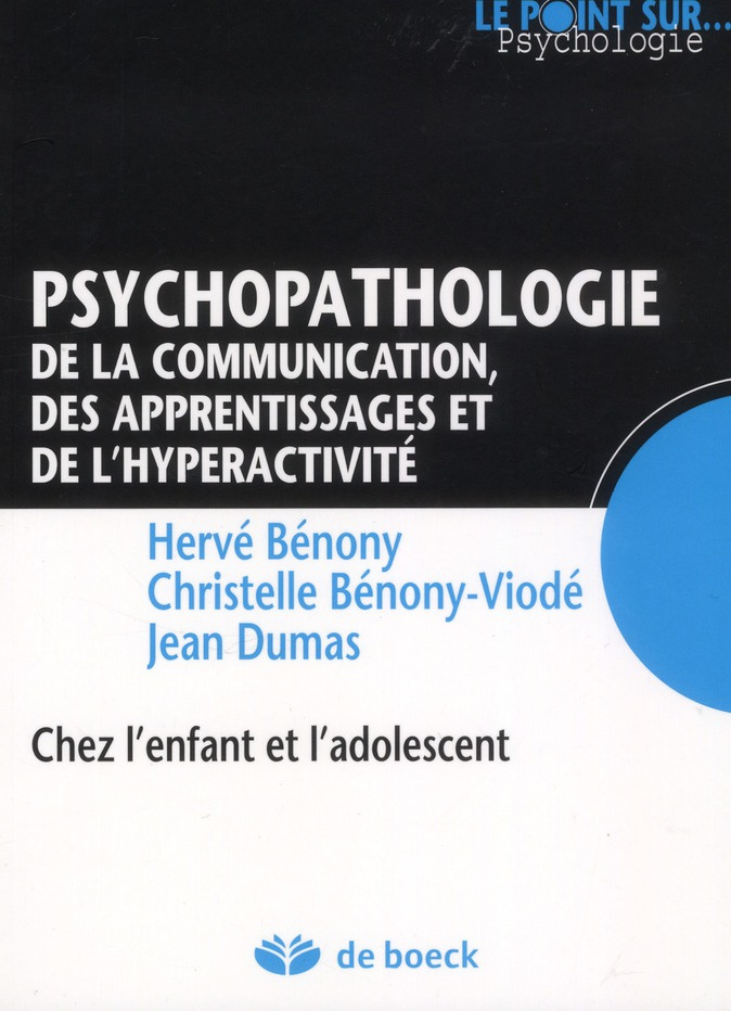 Psychopathologie de la communication, des apprentissages et de l'hyperactivité. Chez l'enfant et l'a