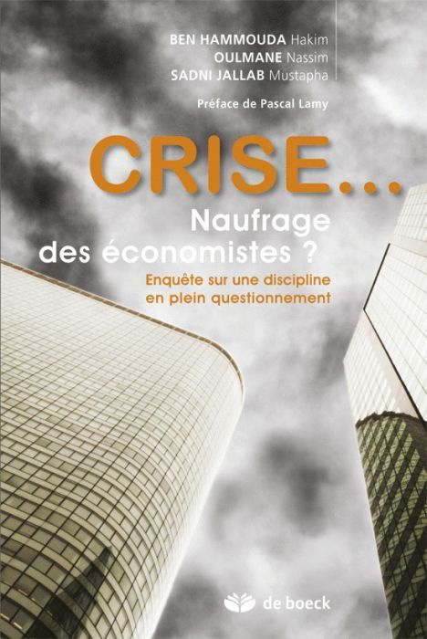 Crise... Naufrage des économistes ? Enquête sur une discipline en plein questionnement
