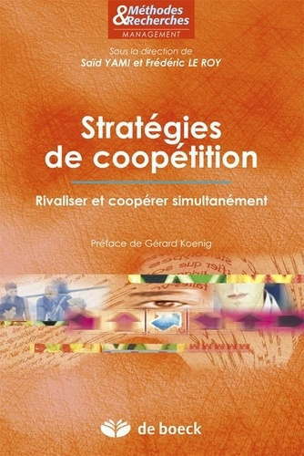 Stratégies de coopétition. Rivaliser et coopérer simultanément