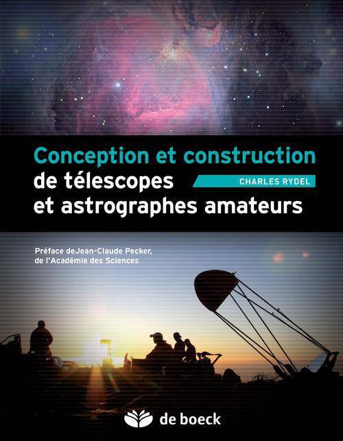 Conception et construction de télescopes et astrographes amateurs. Avec 1 CD-ROM