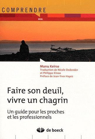 Faire son deuil, vivre un chagrin. Un guide pour les proches et les professionnels