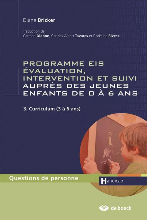Programme EIS Evaluation Intervention et Suivi auprès des jeunes enfants de 0 à 6 ans. Tome 3, Curri