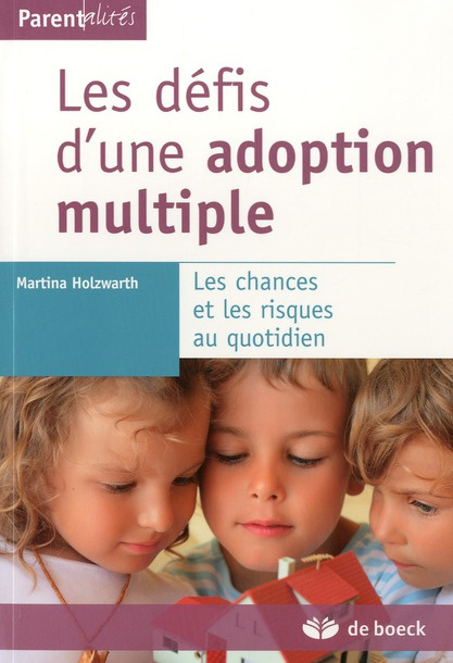 Les défis d'une adoption multiple. Les chances et les risques au quotidien