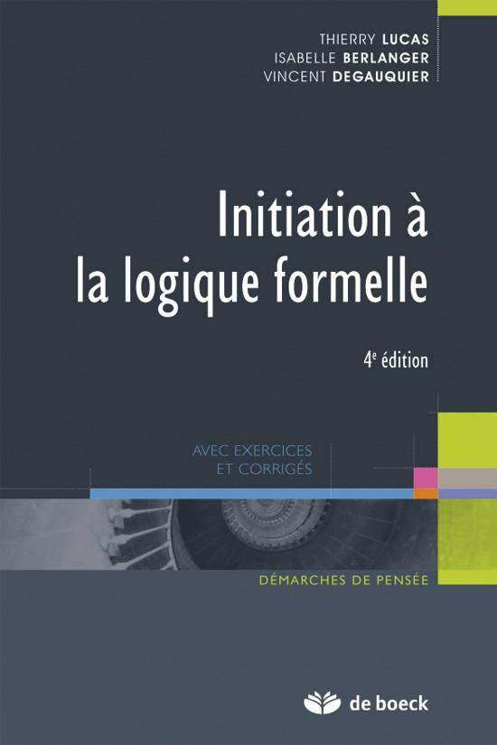 Initiation à la logique formelle. 4e édition revue et augmentée