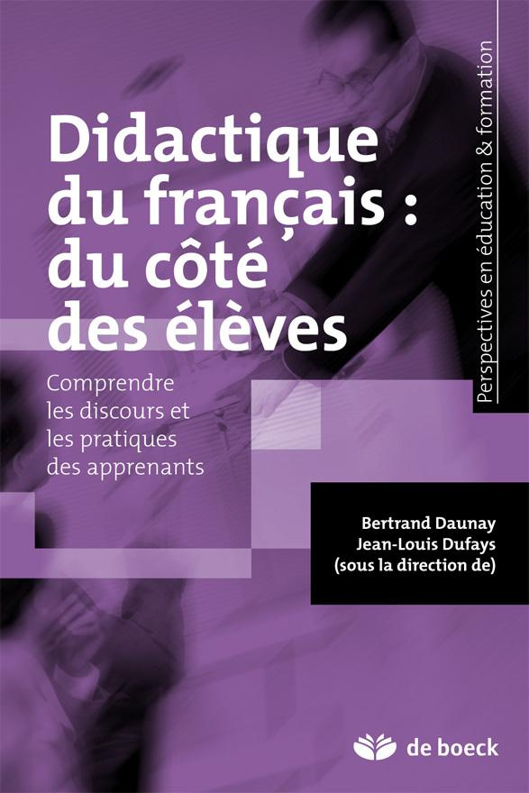 Didactique du français : du côté des élèves. Comprendre les discours et les pratiques des apprenants