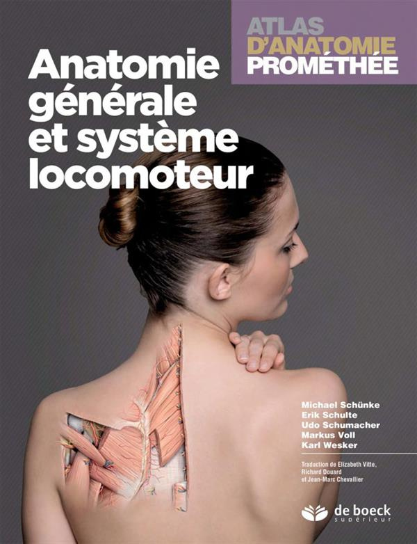 Atlas d'anatomie Prométhée. Anatomie générale et système locomoteur