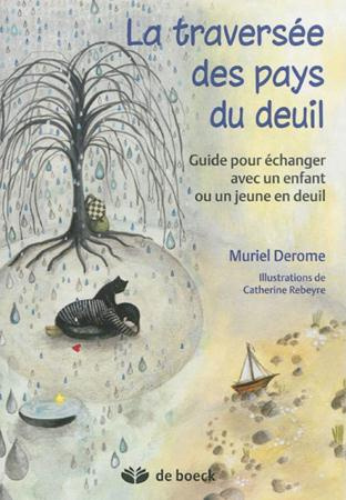 La traversée des pays du deuil. Guide pour échanger avec un enfant ou un jeune en deuil