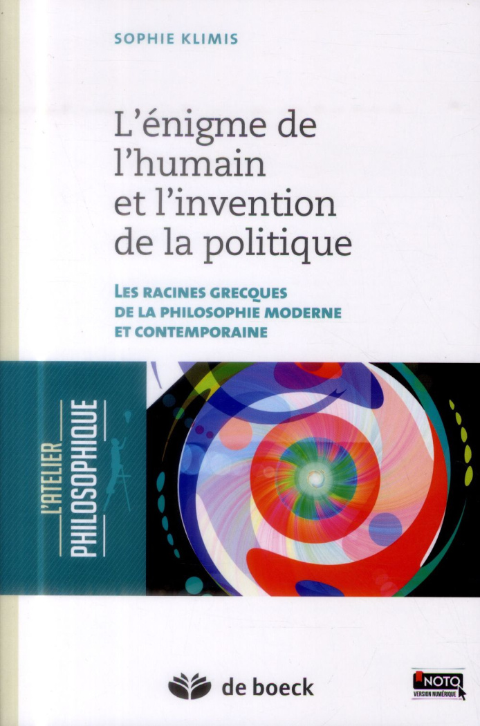 L'énigme de l'humain et l'invention de la politique. Les racines grecques de la philosophie moderne