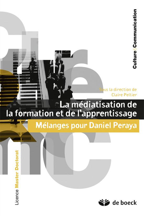 La médiatisation de la formation et de l'apprentissage. Mélanges pour Daniel Peraya